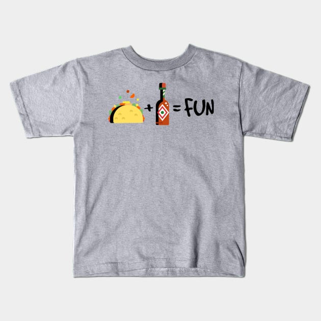 Taco + Hot Sauce = Fun Kids T-Shirt by Equals Fun